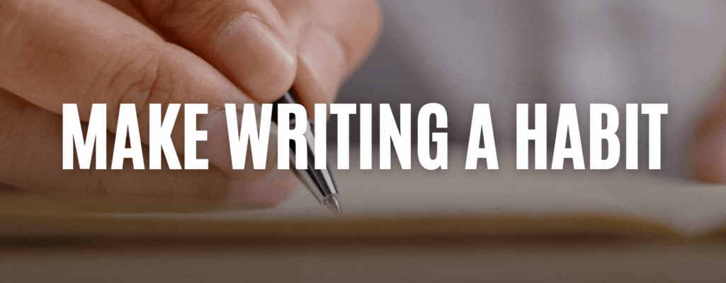 Make writing a habit