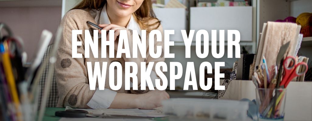 Enhance your workspace