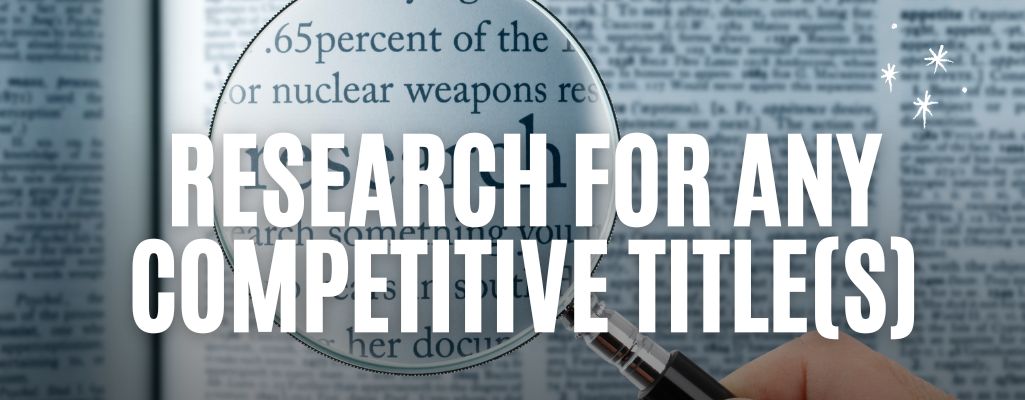 Research for any competitive title(s)
