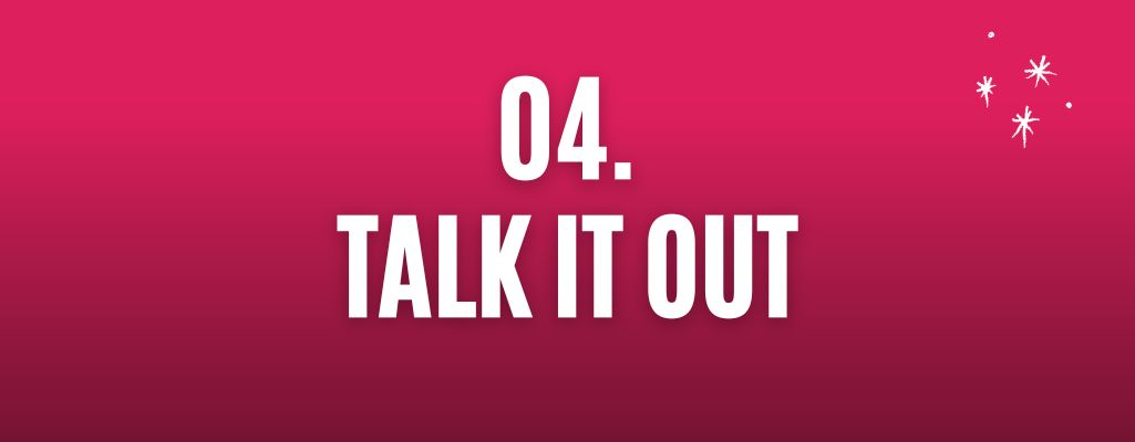 Talk it out