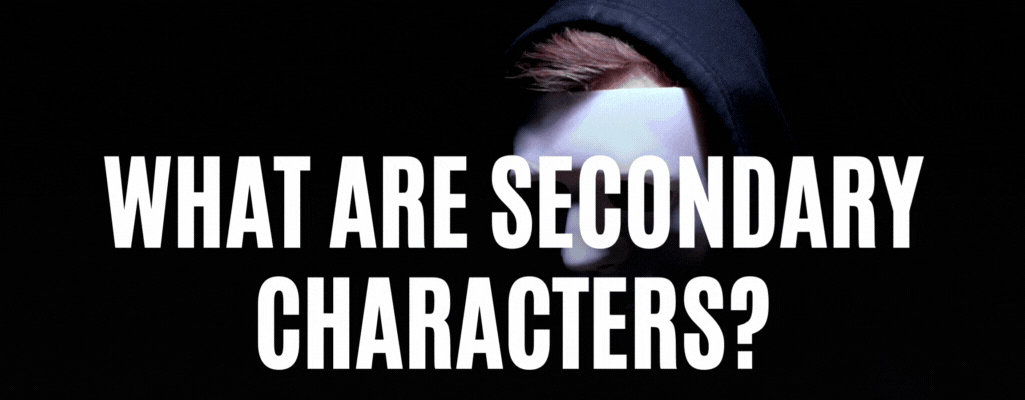 What are secondary characters?