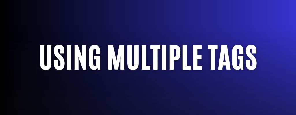 Using multiple tags