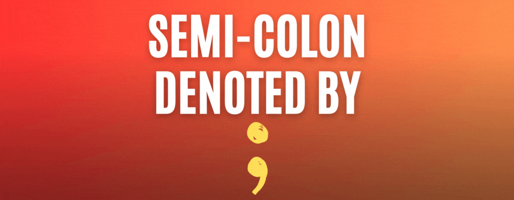 Semi-colon